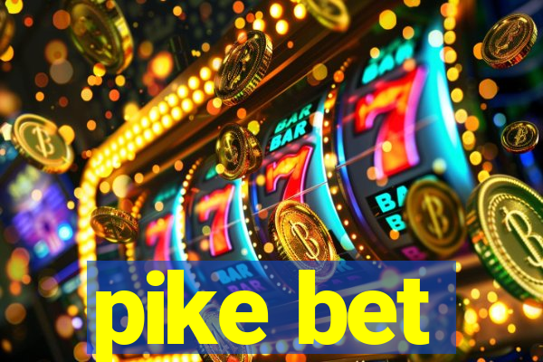 pike bet